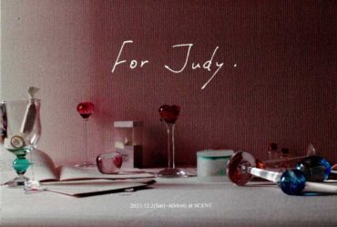 2023.12.2(土)〜12.4(月)<br>For Judy　First Exhibition