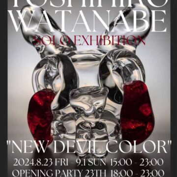 2024.8.23(金)～9.1(日)渡邉祥彦 Solo Exhibition “NEW DEVIL COLOR”